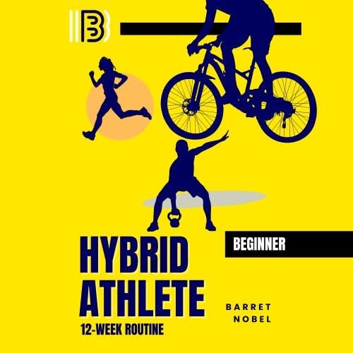 hybrid athlete beginner routine book by Barret Nobel